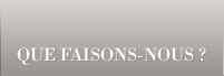 Que faisons-nous