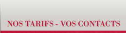 Nos tarifs - Vos contacts